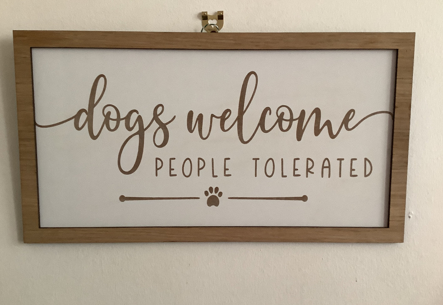 Dogs welcome people tolerated / ￼ large, funny, dog plaque ￼