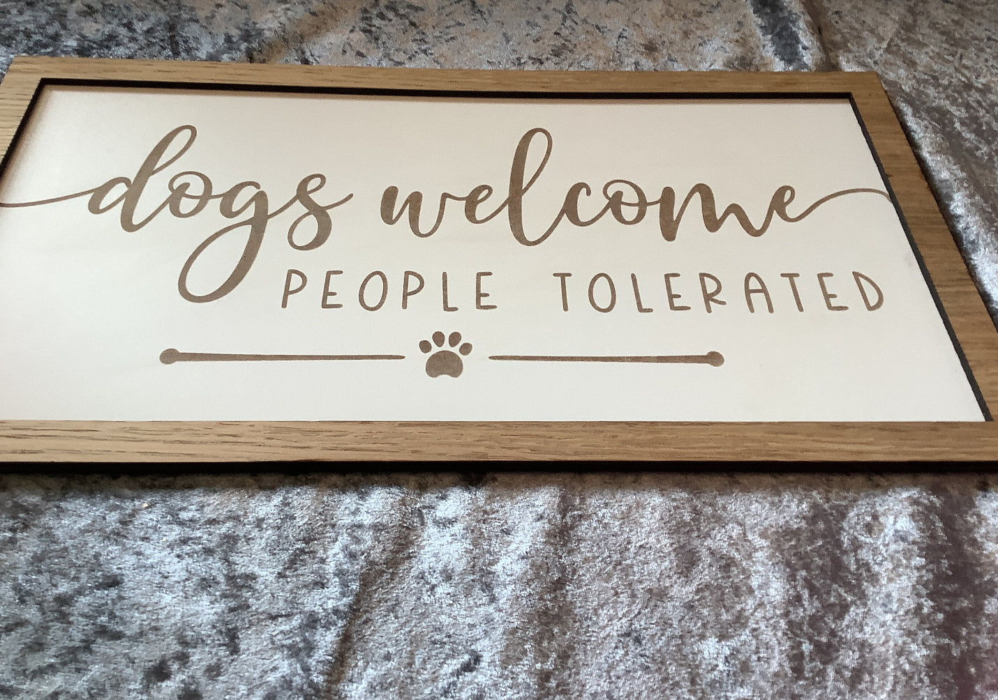 Dogs welcome people tolerated / ￼ large, funny, dog plaque ￼